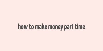 how to make money part time