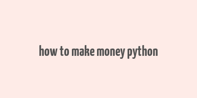 how to make money python