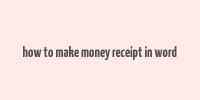 how to make money receipt in word