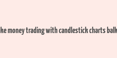 how to make money trading with candlestick charts balkrishna pdf