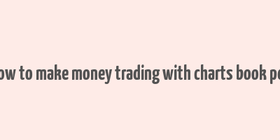 how to make money trading with charts book pdf