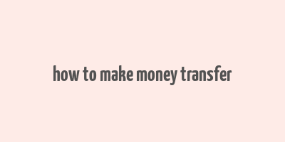 how to make money transfer