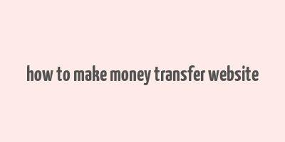 how to make money transfer website