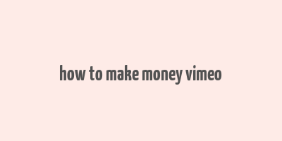 how to make money vimeo