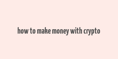 how to make money with crypto