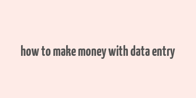 how to make money with data entry