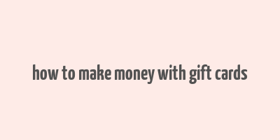 how to make money with gift cards