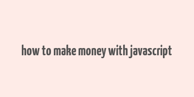 how to make money with javascript