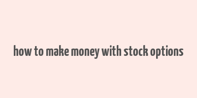 how to make money with stock options