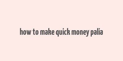 how to make quick money palia