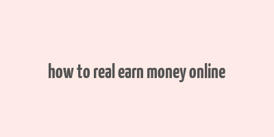 how to real earn money online