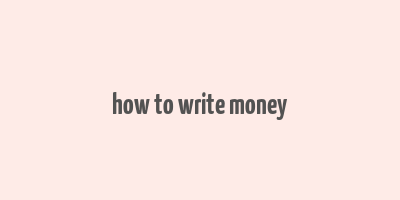 how to write money