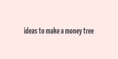 ideas to make a money tree