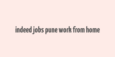 indeed jobs pune work from home