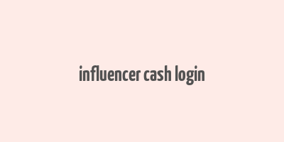 influencer cash login