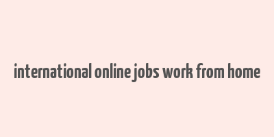 international online jobs work from home