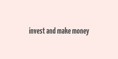 invest and make money