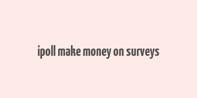 ipoll make money on surveys