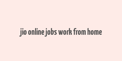 jio online jobs work from home