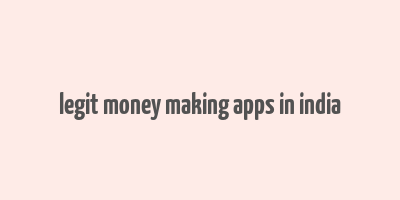 legit money making apps in india