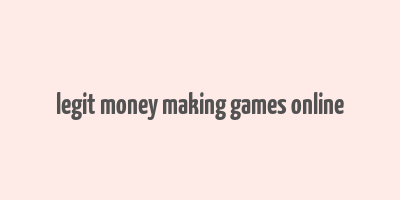 legit money making games online