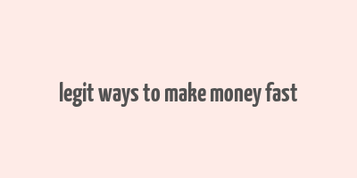 legit ways to make money fast