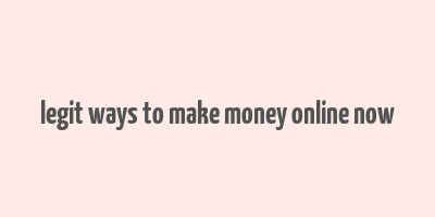 legit ways to make money online now