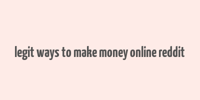 legit ways to make money online reddit