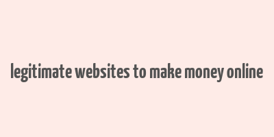 legitimate websites to make money online