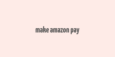 make amazon pay