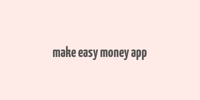 make easy money app