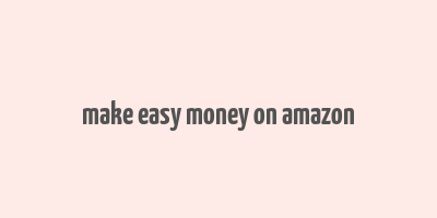 make easy money on amazon