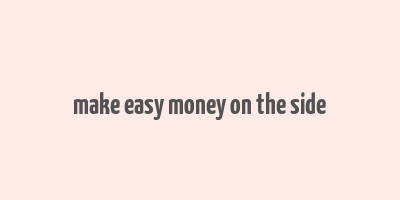 make easy money on the side