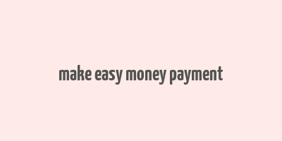 make easy money payment