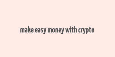 make easy money with crypto