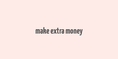 make extra money