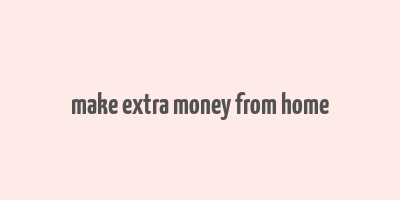 make extra money from home