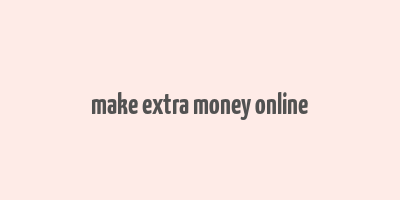 make extra money online