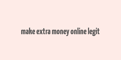 make extra money online legit