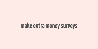 make extra money surveys