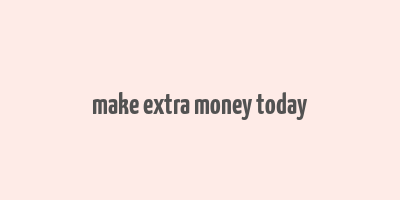 make extra money today