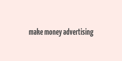 make money advertising