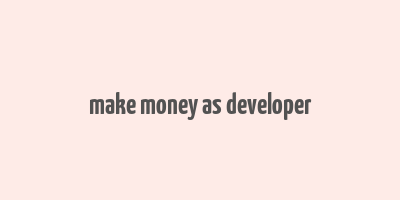 make money as developer