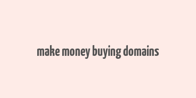 make money buying domains