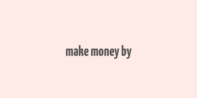 make money by