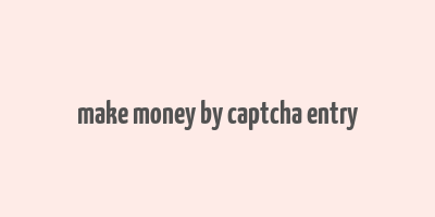 make money by captcha entry