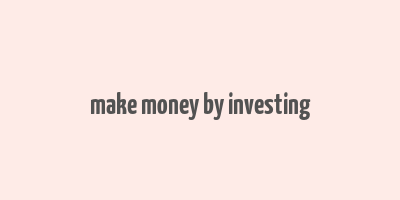 make money by investing