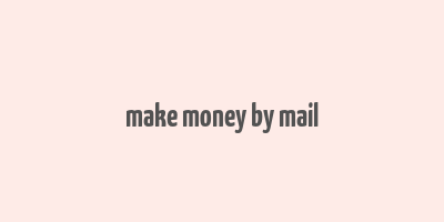 make money by mail