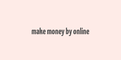 make money by online