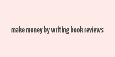 make money by writing book reviews